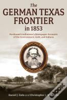The German Texas Frontier In 1853 Volume 1
