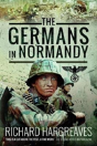 The Germans In Normandy - Preview