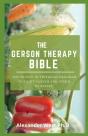 The Gerson Therapy Bible - Preview