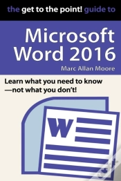 Capa do artigo The Get To The Point! Guide To Microsoft Word 2016
