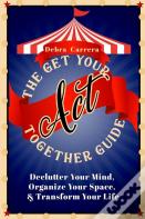The Get Your Shit Together Guide