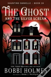The Ghost And The Silver Scream
