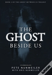 The Ghost Beside Us