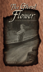 The Ghost Flower - Preview