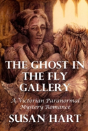 The Ghost In The Fly Gallery: A Victorian Paranormal Mystery Romance - Preview