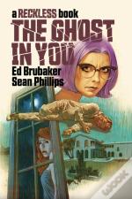 The Ghost In You: A Reckless Book