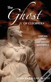 The Ghost Of Cleopatra: Edmonia Lewis An