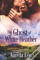 The Ghost Of White Heather