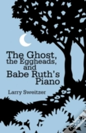 The Ghost, The Eggheads, And Babe Ruth'S