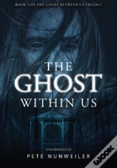 The Ghost Within Us