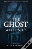 The Ghost Within Us