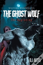 The Ghost Wolf: The Beginning