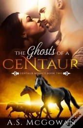 The Ghosts Of A Centaur