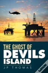 The Ghosts Of Devils Island