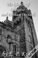 The Ghosts Of Gilesgate And Durham (Revised)