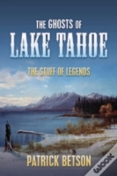 The Ghosts Of Lake Tahoe