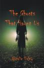 The Ghosts That Haunt Us - Preview