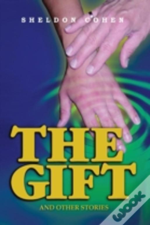 The Gift: And Other Stories