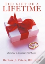 Capa do artigo The Gift Of A Lifetime: Building A Marri