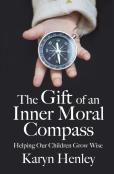 The Gift Of An Inner Moral Compass