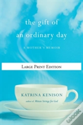 The Gift Of An Ordinary Day