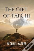 The Gift Of Tai Chi
