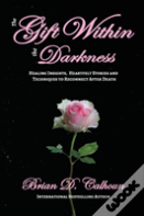 The Gift Within The Darkness