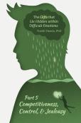 The Gifts That Lie Hidden Within Difficult Emotions (Part 5)