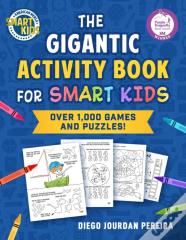 The Gigantic Activity Book For Smart Kids