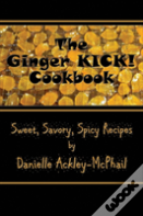 The Ginger Kick! Cookbook