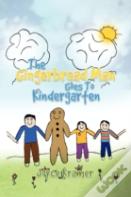 The Gingerbread Man Goes To Kindergarten