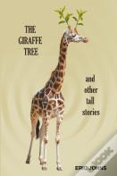 The Giraffe Tree And Other Tall Stories