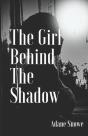 The Girl Behind The Shadow - Preview