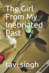 The Girl From My Inebriated Past