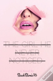 The Girl He Never Noticed