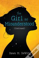 The Girl So Misunderstood (Continued)