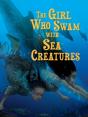 The Girl Who Swam With Sea Creatures - Preview