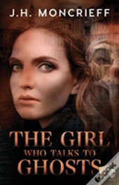 The Girl Who Talks To Ghosts