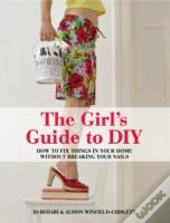 The Girl'S Guide To Diy