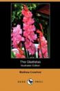 The Gladiolus: A Practical Treatise On T - Preview