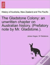 The Gladstone Colony: An Unwritten Chapt