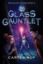 The Glass Gauntlet - Preview