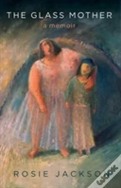 The Glass Mother