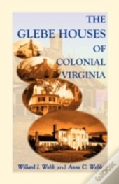 The Glebe Houses Of Colonial Virginia