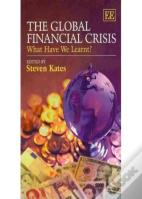 The Global Financial Crisis - What Have We Learnt?