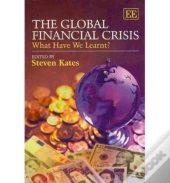 The Global Financial Crisis - What Have We Learnt?