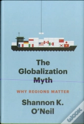 The Globalization Myth 8211 Why Regi