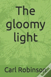 The Gloomy Light