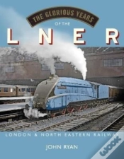 Capa do artigo The Glorious Years Of The Lner