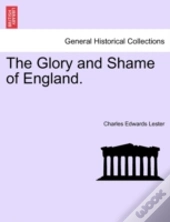 The Glory And Shame Of England.